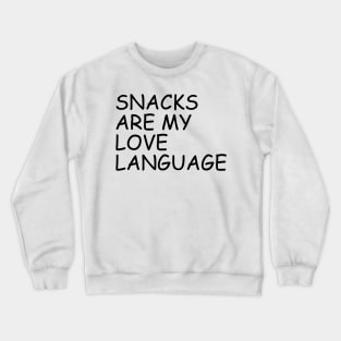 Snacks Are My Love Language Crewneck Sweatshirt